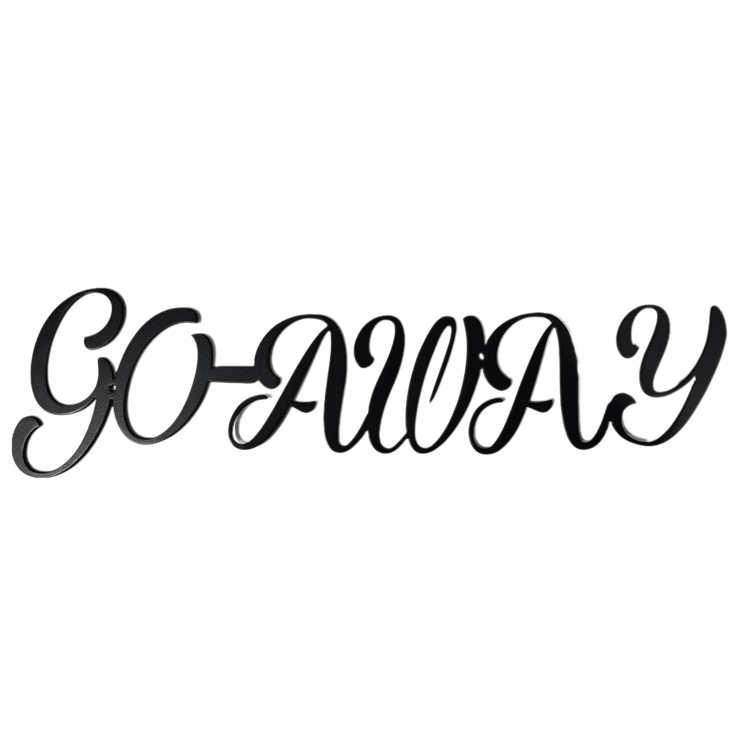 Go Away Home Decor Wall Sign